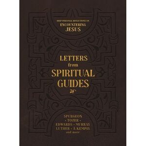Letters from Spiritual Guides: Deep Personal Reflections on Encountering Jesus -